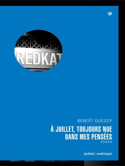 Title details for À Juillet, toujours nue dans mes pensées by Benoît Quessy - Available